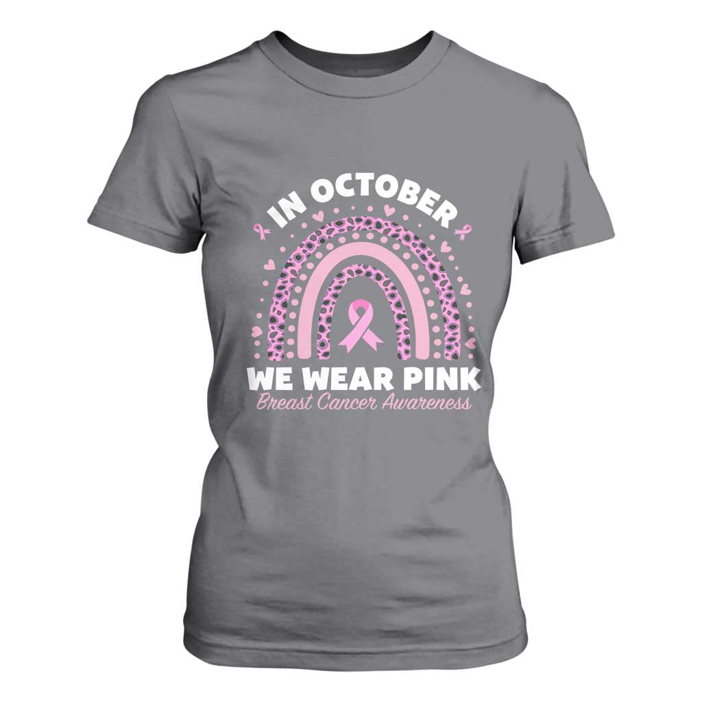 Breast Cancer Support T Shirt For Women In October We Wear Pink Rainbow Heart Ribbon