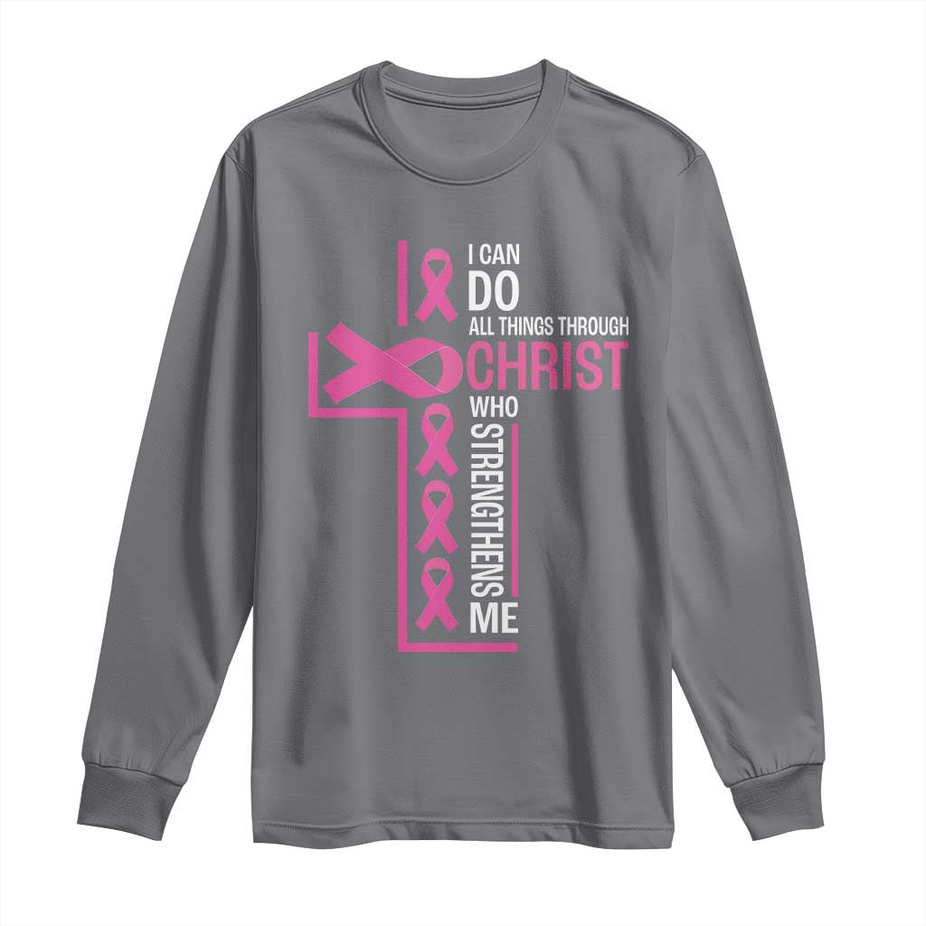 Breast Cancer Support Long Sleeve Shirt I Can Do All Things Through Christ Who Strengthens Me Pink Ribbon