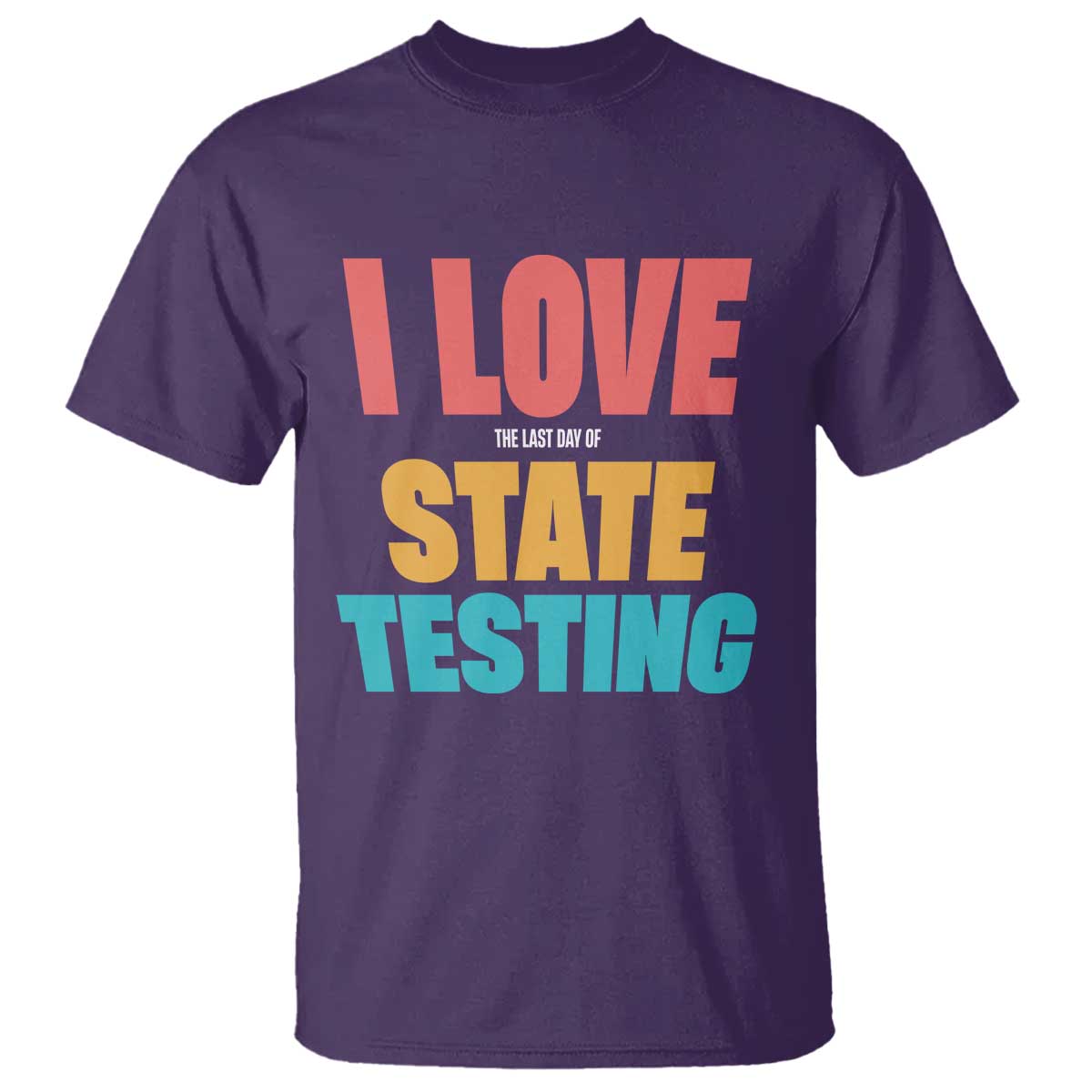 funny-test-day-t-shirt-i-love-the-last-day-of-state-testing