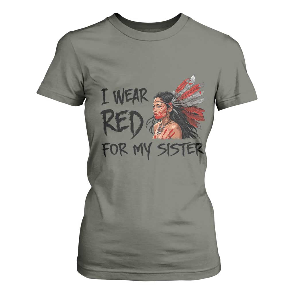 MMIW Indigenous Support Gift T Shirt For Women I Wear Red For My Sister