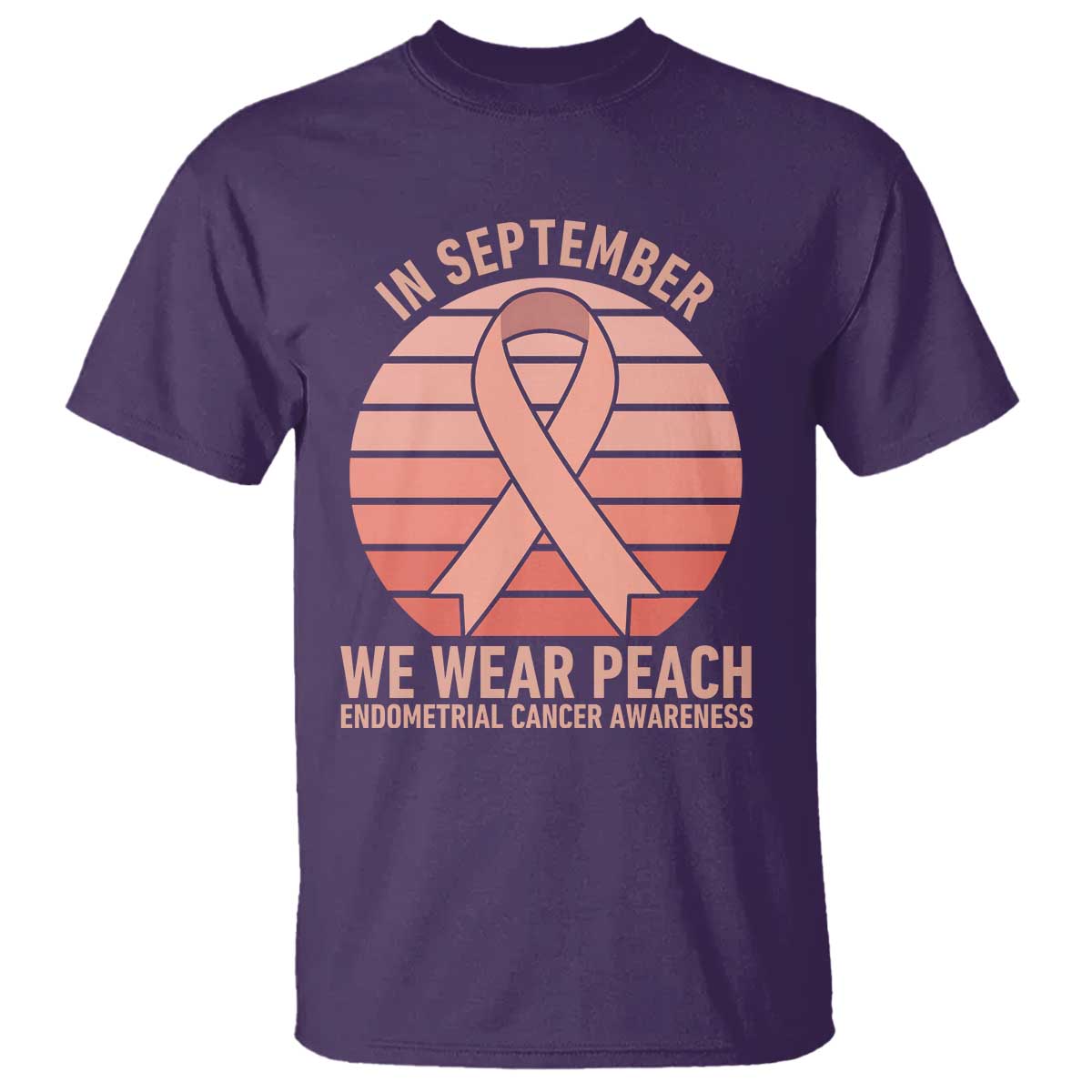 In September We Wear Peach T Shirt Endometrial Cancer Support