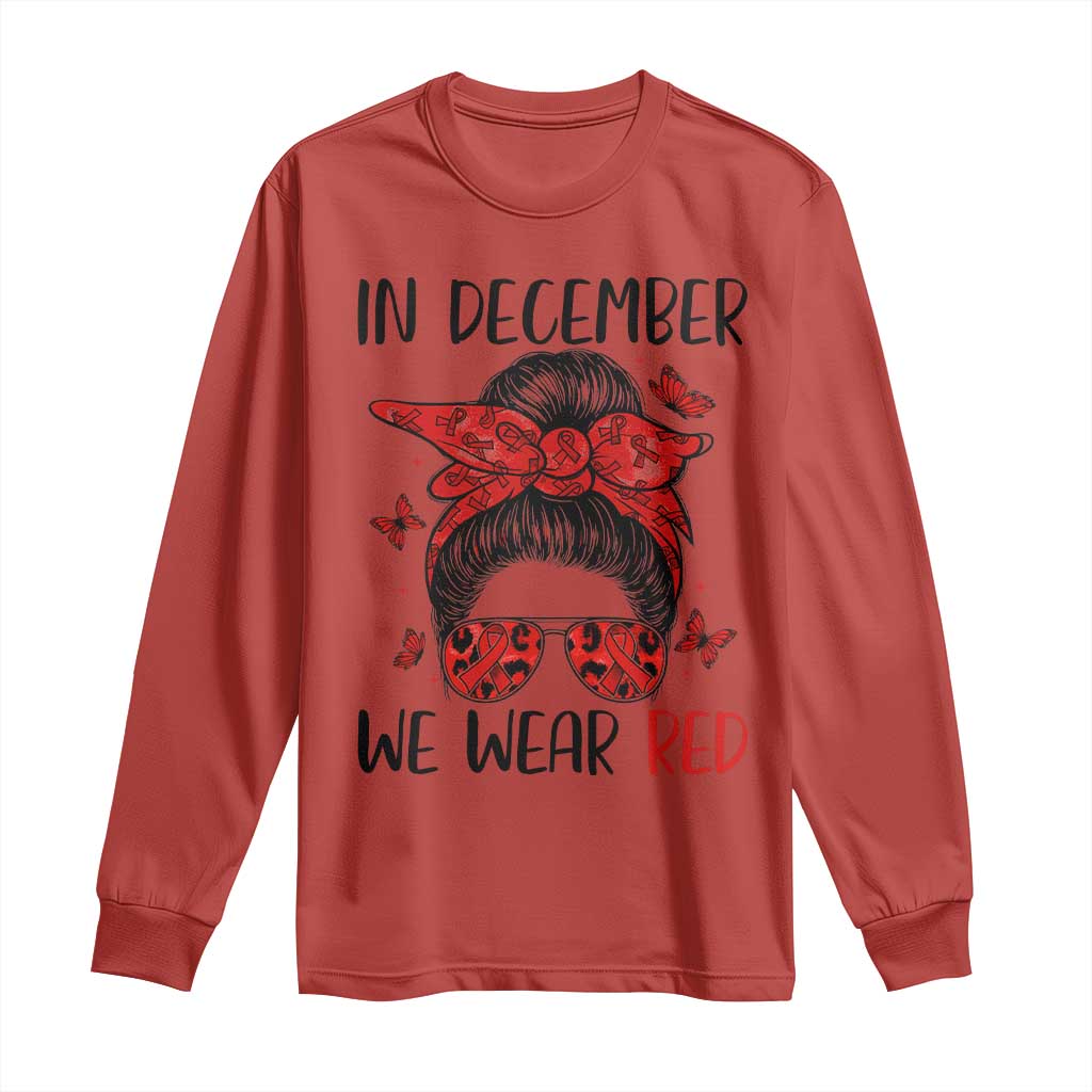 In December We Wear Red Long Sleeve Shirt HIV Support Empowered Woman Gift
