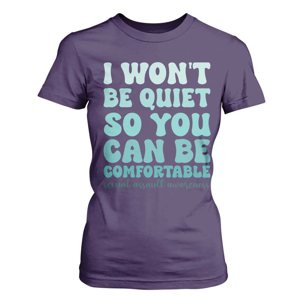 Sexual Assault Prevention Support T Shirt For Women I Won't Be Quite So You Can Be Comfortable