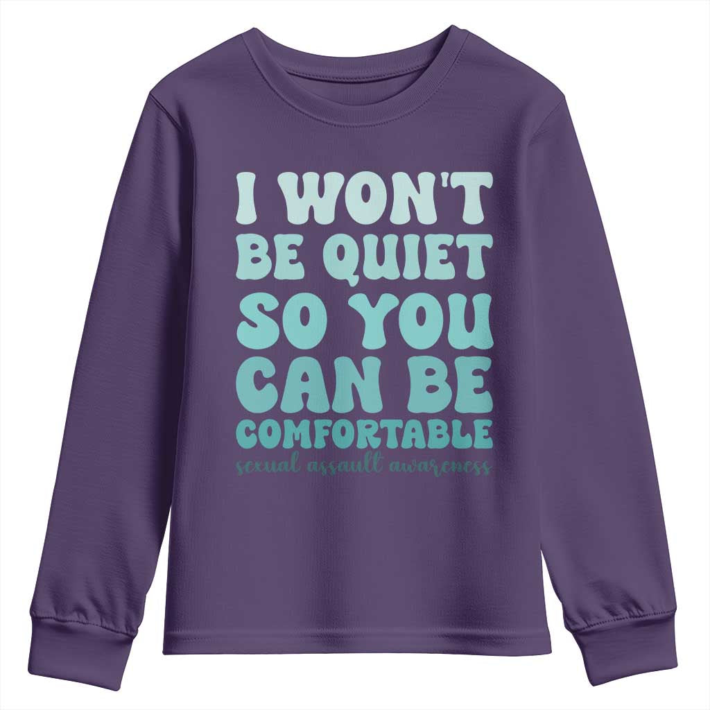 Sexual Assault Prevention Support Youth Sweatshirt I Won't Be Quite So You Can Be Comfortable