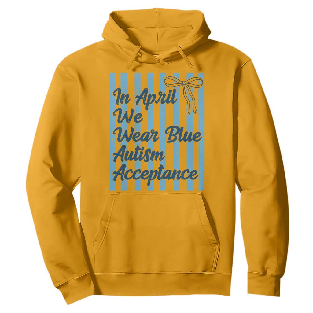 Autism Acceptance Hoodie In April We Wear Blue Support Neurodivergent