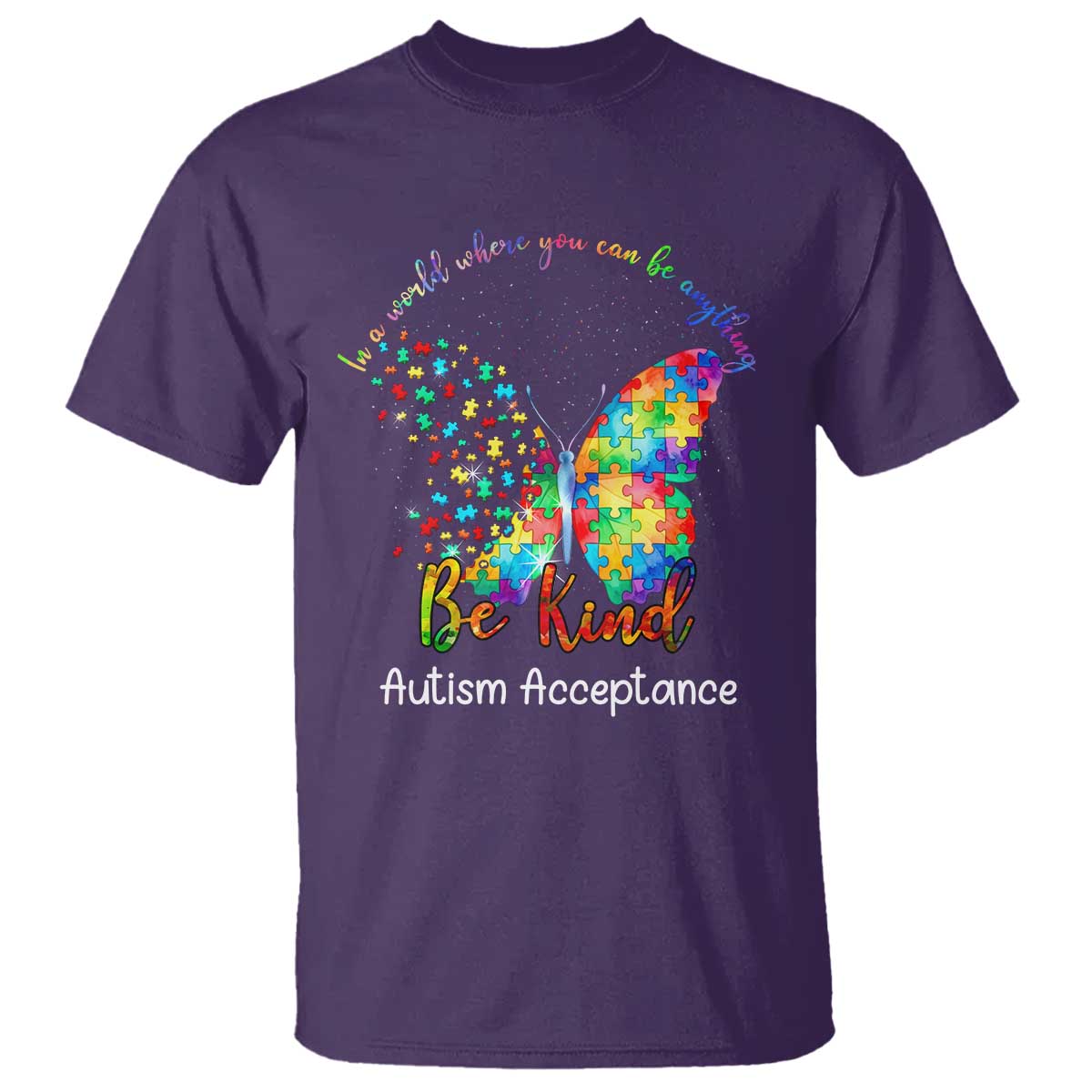 Autism Acceptance T Shirt In A World Where You Can Be Anything Be Kind Butterfly Puzzle