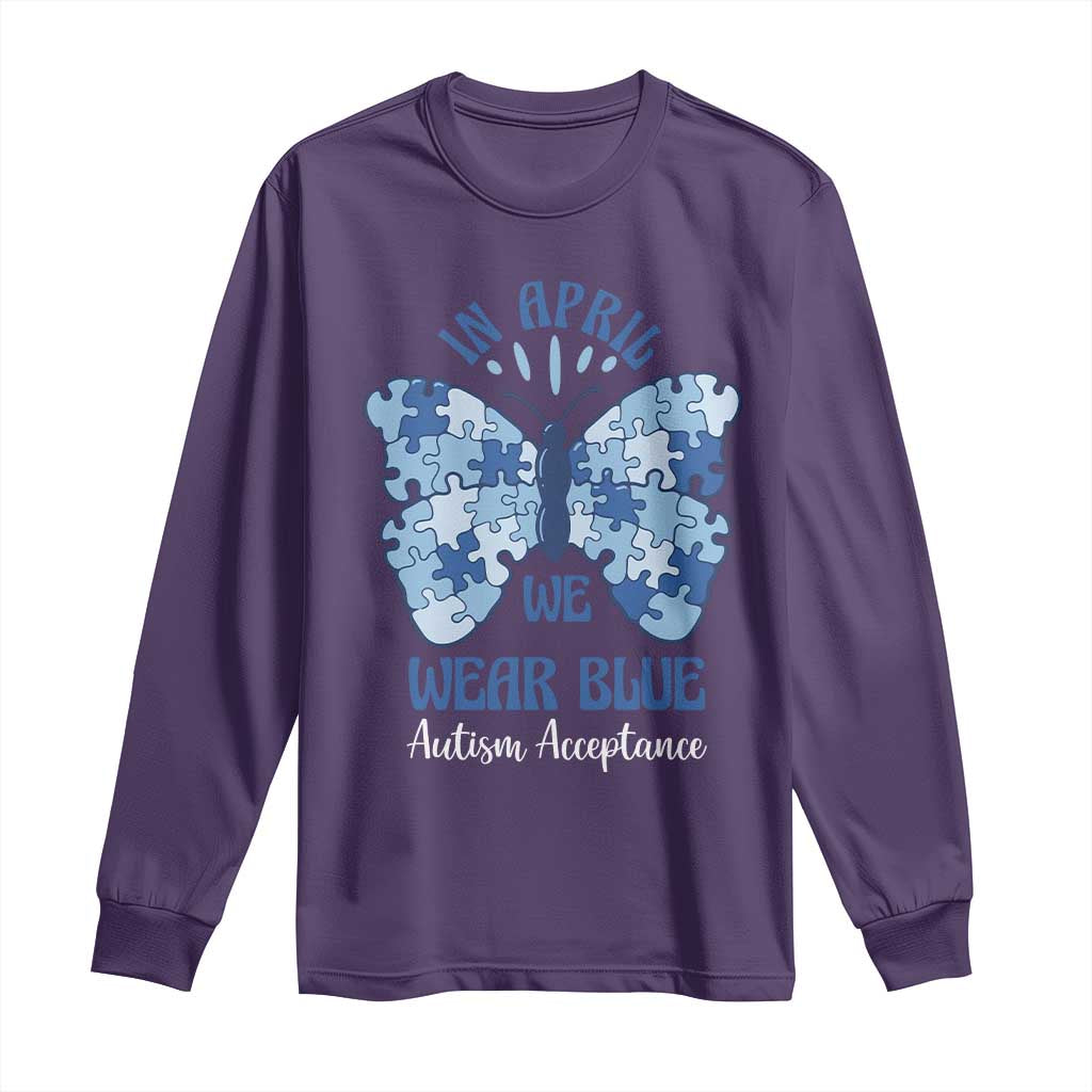 Autism Acceptance Long Sleeve Shirt In April We Wear Blue Special Education Teacher