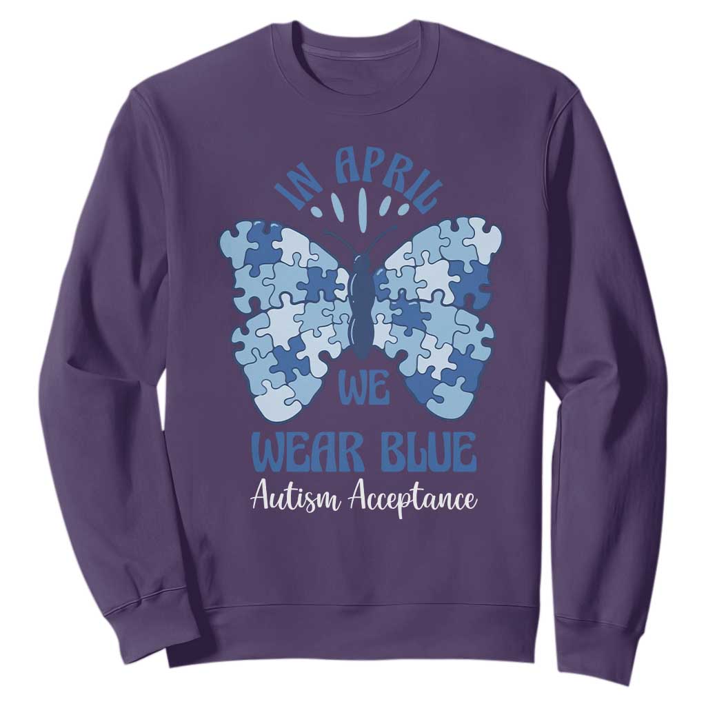 Autism Acceptance Sweatshirt In April We Wear Blue Special Education Teacher