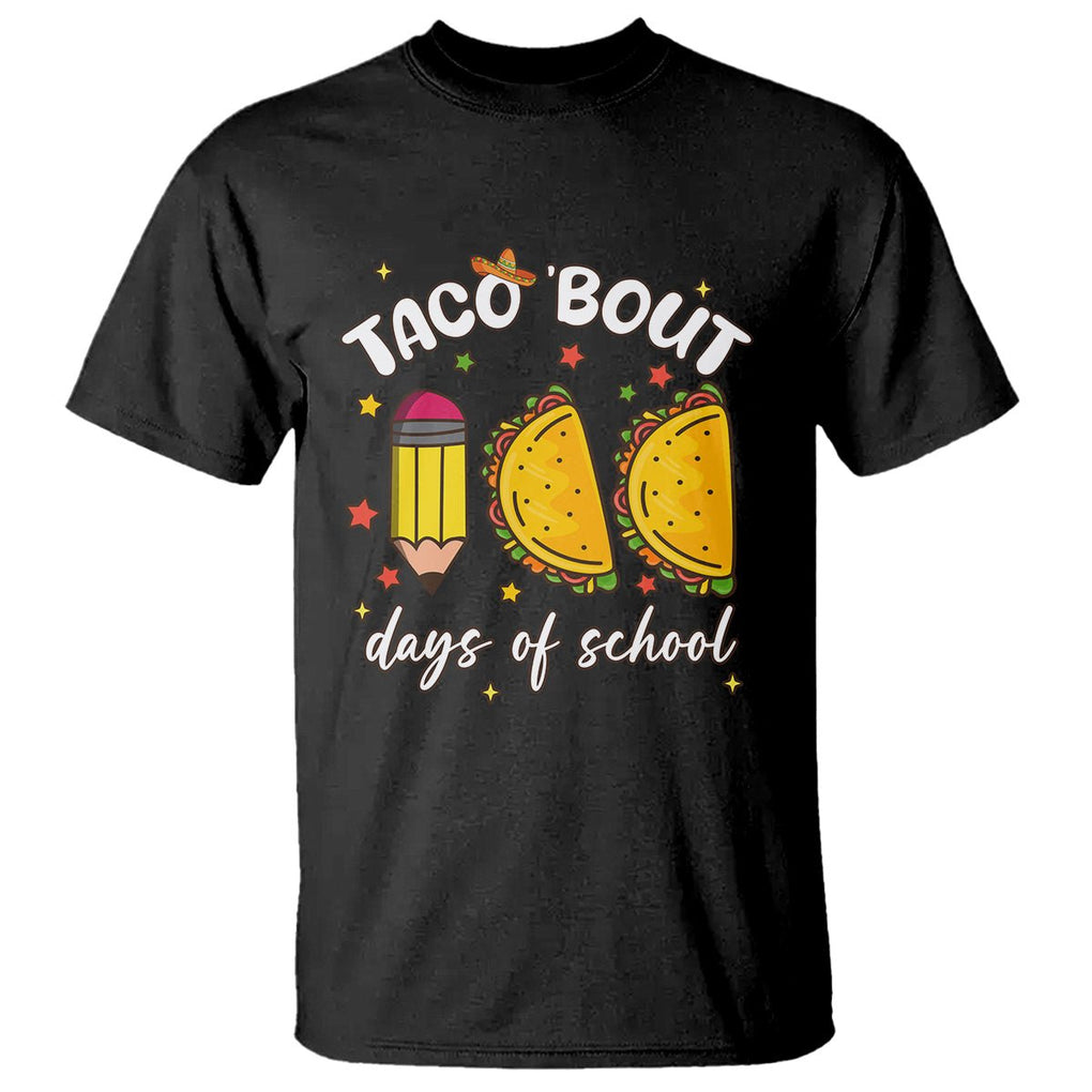 100 Days of School Tacos T Shirt Taco' Bout 100 Days - FUNOLO
