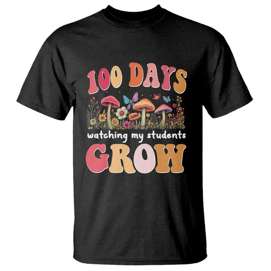 100th Day Of School T Shirt 100 Days Watching My Student Grow Teacher - FUNOLO