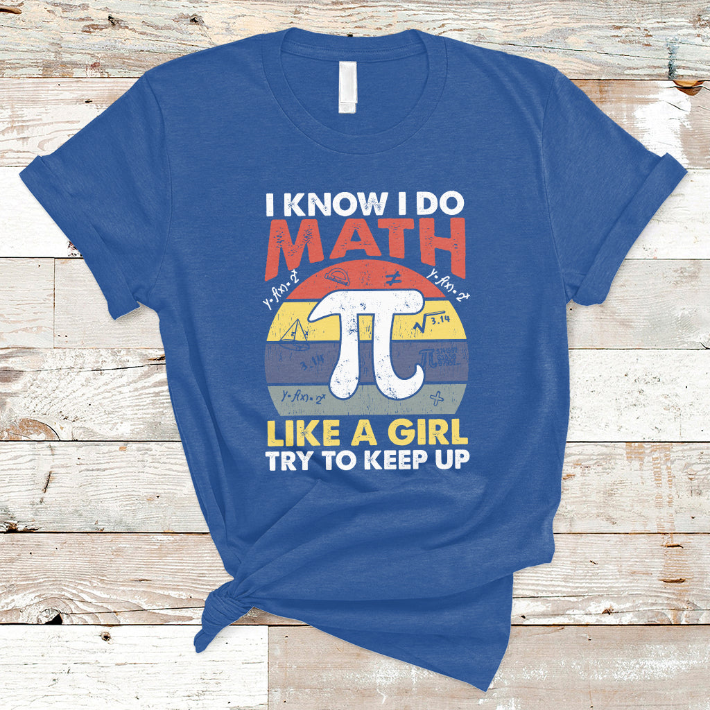 vintage-i-know-i-do-math-like-a-girl-try-to-keep-up-pi-day-t-shirt-ts02