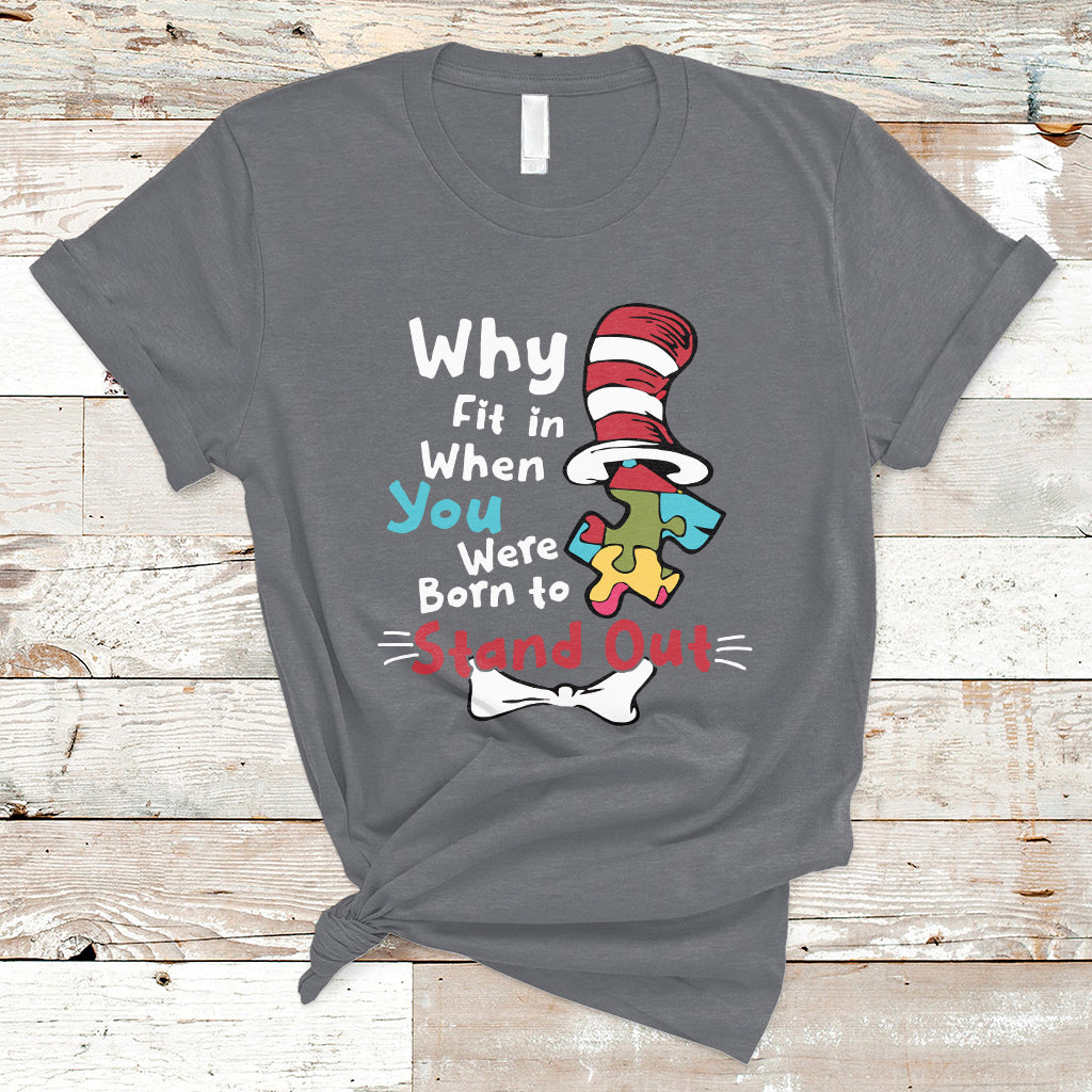 autism-autistic-why-fit-in-when-you-were-born-to-stand-out-t-shirt-ts02