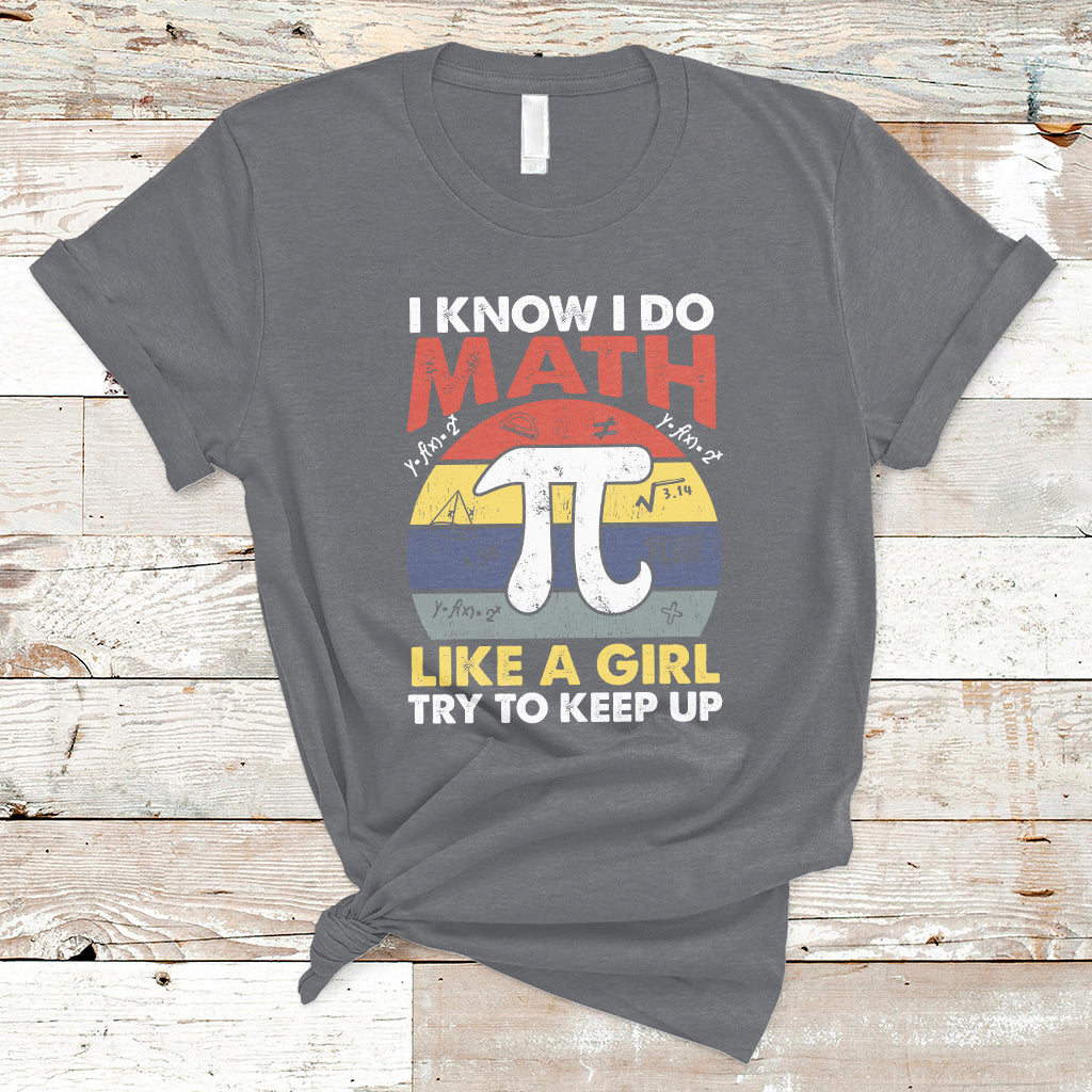 vintage-i-know-i-do-math-like-a-girl-try-to-keep-up-pi-day-t-shirt-ts02