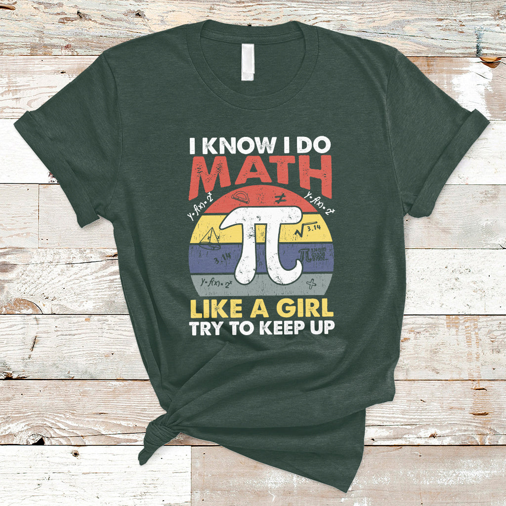 vintage-i-know-i-do-math-like-a-girl-try-to-keep-up-pi-day-t-shirt-ts02