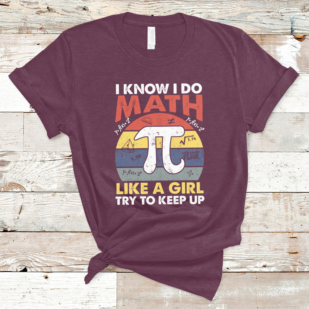 vintage-i-know-i-do-math-like-a-girl-try-to-keep-up-pi-day-t-shirt-ts02