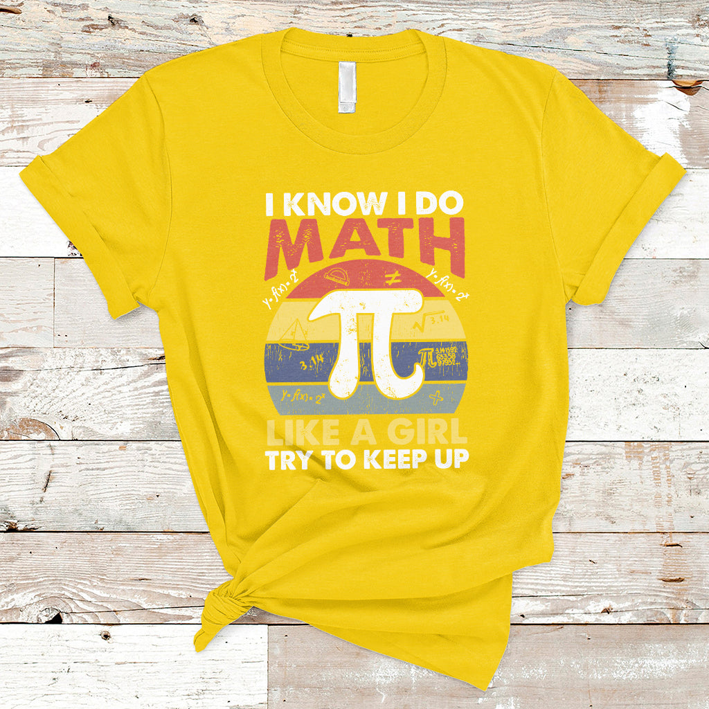 vintage-i-know-i-do-math-like-a-girl-try-to-keep-up-pi-day-t-shirt-ts02