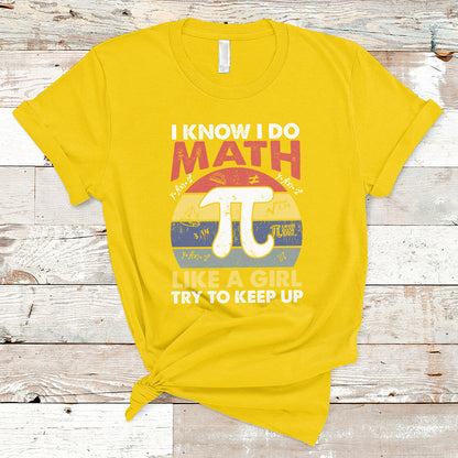 vintage-i-know-i-do-math-like-a-girl-try-to-keep-up-pi-day-t-shirt-ts02
