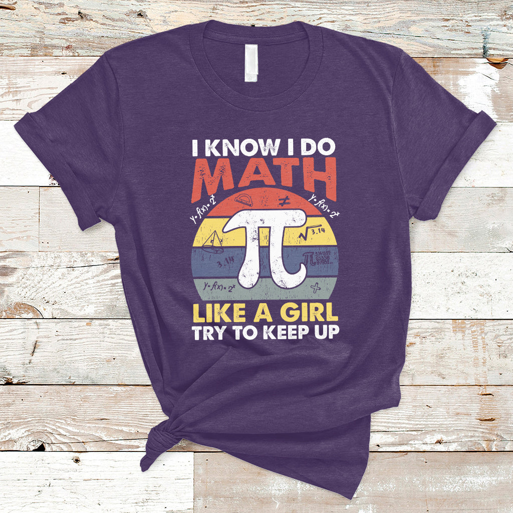 vintage-i-know-i-do-math-like-a-girl-try-to-keep-up-pi-day-t-shirt-ts02