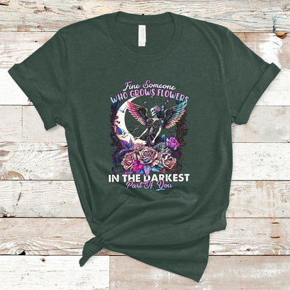 find-someone-who-grows-flowers-in-the-darkest-part-of-you-fairy-skull-skeleton-t-shirt-ts02