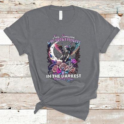 find-someone-who-grows-flowers-in-the-darkest-part-of-you-fairy-skull-skeleton-t-shirt-ts02
