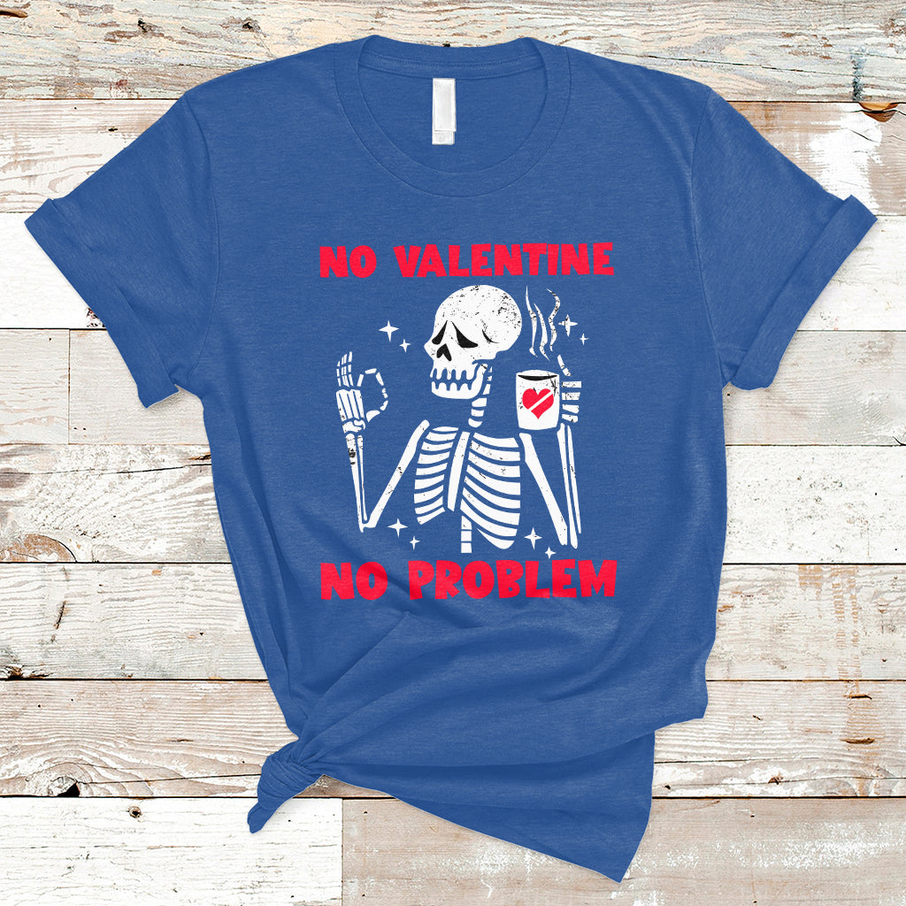 skeleton-no-valetine-no-problem-funny-anti-valentines-day-t-shirt-ts02