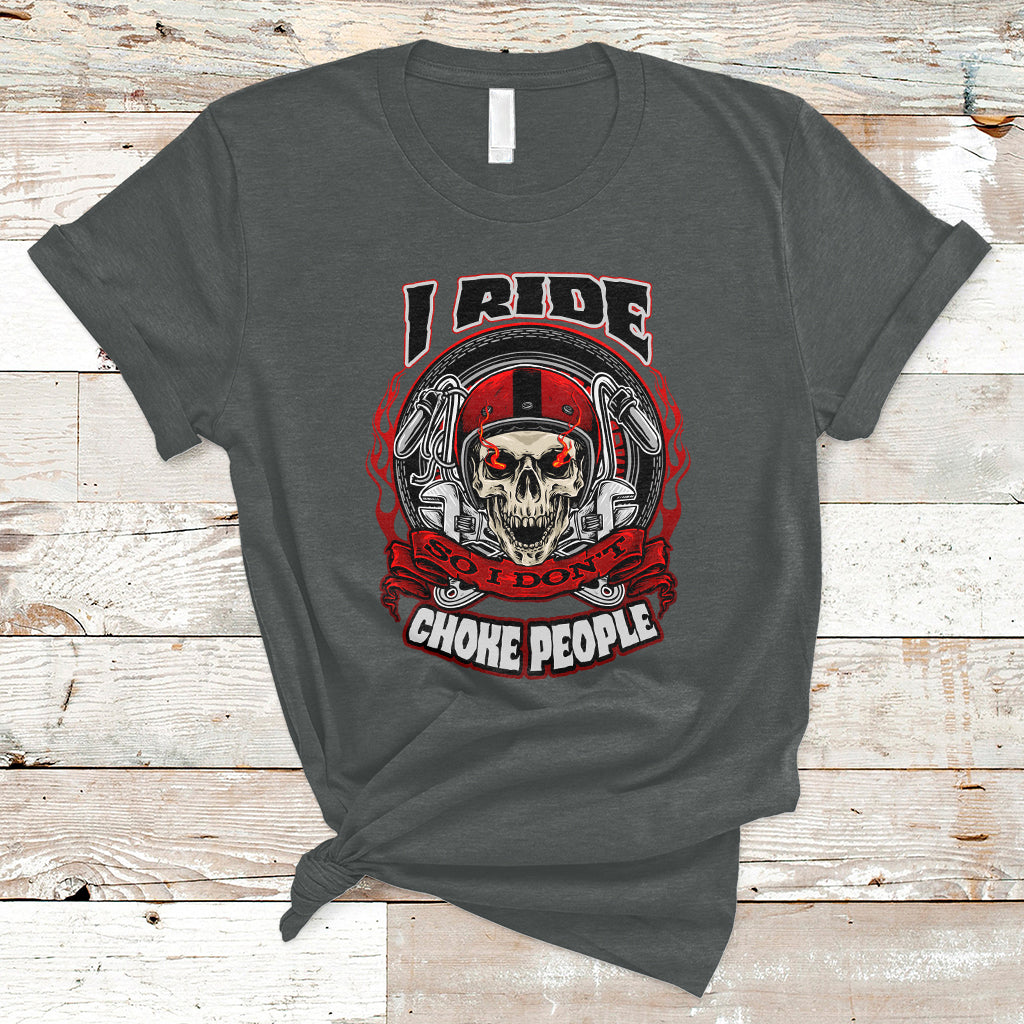 motorcycle-biker-i-ride-so-i-dont-choke-sarcastic-skull-life-behind-bars-t-shirt-ts02