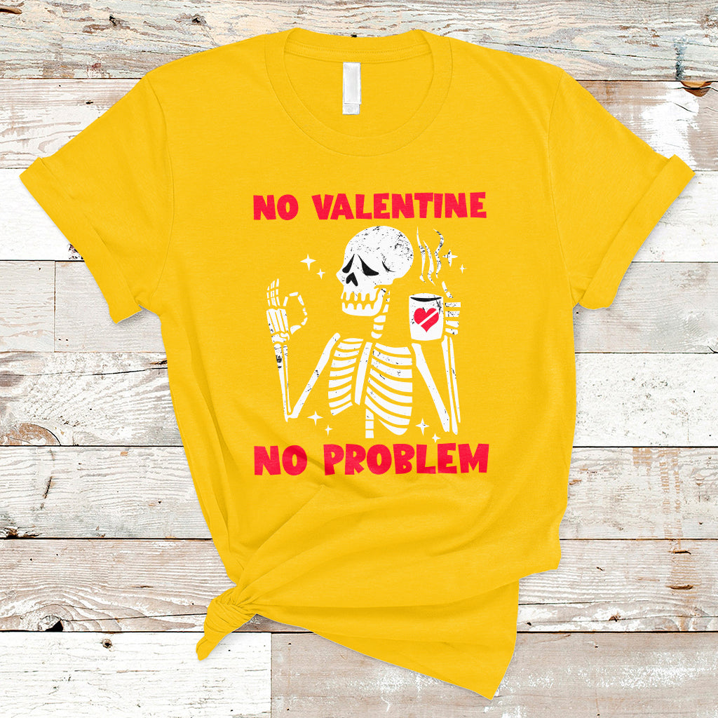 skeleton-no-valetine-no-problem-funny-anti-valentines-day-t-shirt-ts02