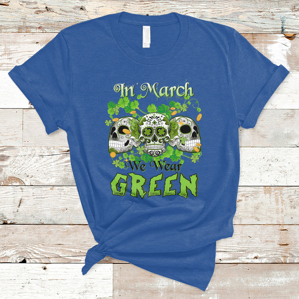 in-march-we-wear-green-skull-happy-st-patricks-day-celebration-t-shirt-ts02
