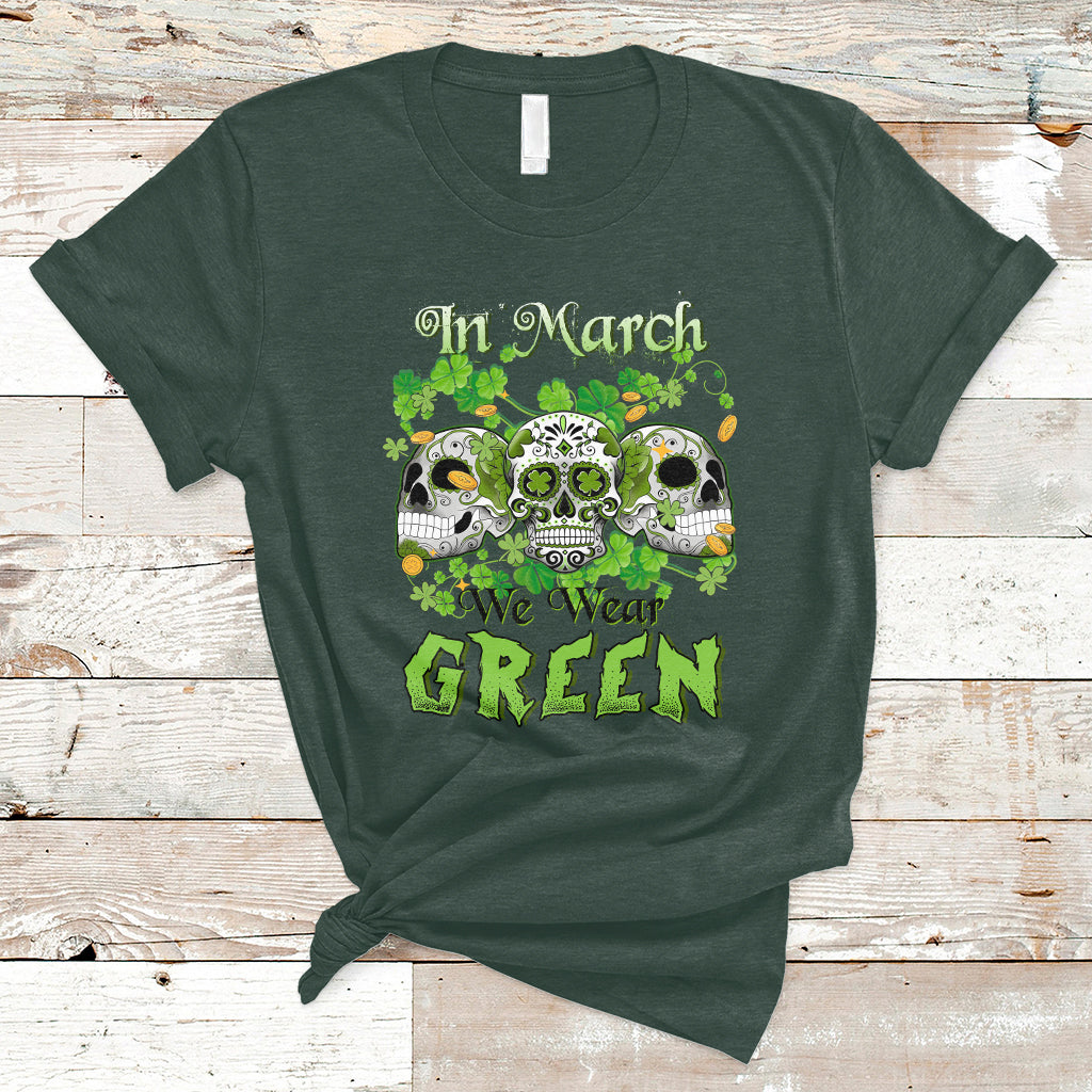 in-march-we-wear-green-skull-happy-st-patricks-day-celebration-t-shirt-ts02