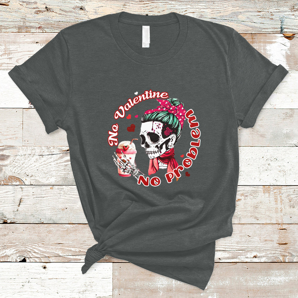 messy-bun-skeleton-no-valetine-no-problem-anti-valentines-t-shirt-ts02-1
