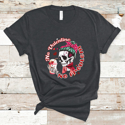 messy-bun-skeleton-no-valetine-no-problem-anti-valentines-t-shirt-ts02-1