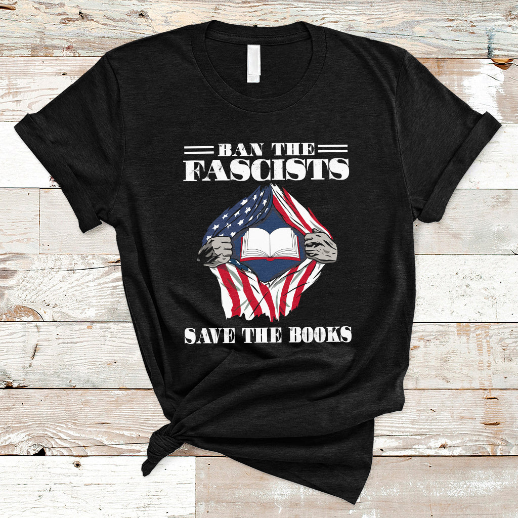ban-the-fascists-save-the-books-funny-banned-book-lovers-bookworm-american-flag-t-shirt-ts02