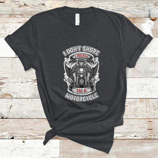 i-dont-snore-i-dream-im-a-motorcycle-biker-motorcross-enthusiast-t-shirt-ts02