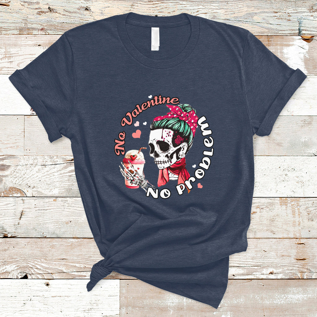 messy-bun-skeleton-no-valetine-no-problem-anti-valentines-t-shirt-ts02