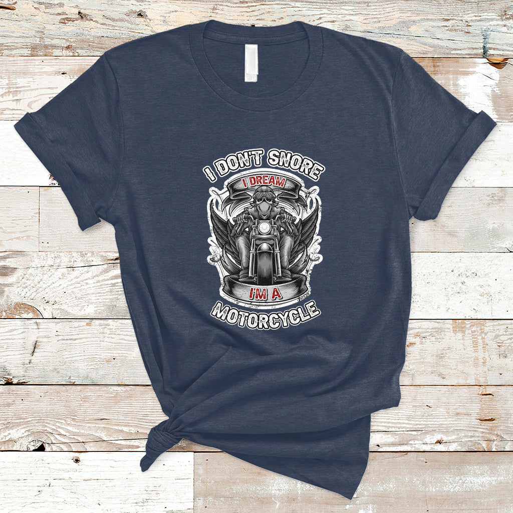 i-dont-snore-i-dream-im-a-motorcycle-biker-motorcross-enthusiast-t-shirt-ts02