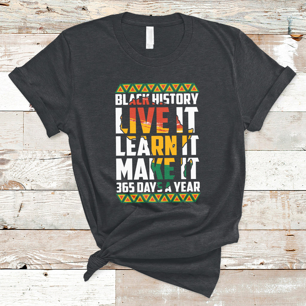 teach-black-history-live-it-learn-it-make-it-365-days-a-year-t-shirt-ts02