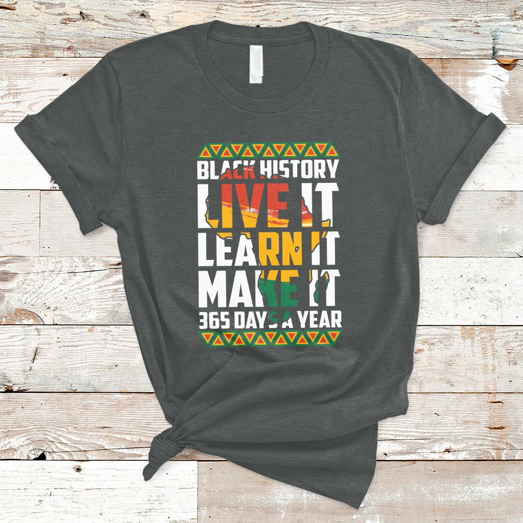 teach-black-history-live-it-learn-it-make-it-365-days-a-year-t-shirt-ts02