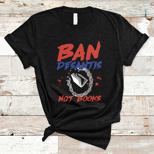 desantis-ban-books-banned-books-florida-governor-political-t-shirt-ts02