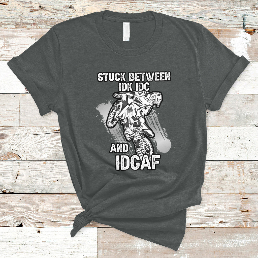 stuck-between-idk-idc-and-idgaf-bike-skull-biker-motorcross-dirt-bike-t-shirt-ts02