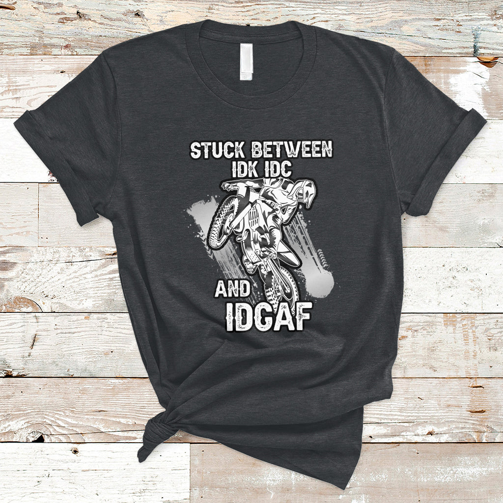 stuck-between-idk-idc-and-idgaf-bike-skull-biker-motorcross-dirt-bike-t-shirt-ts02