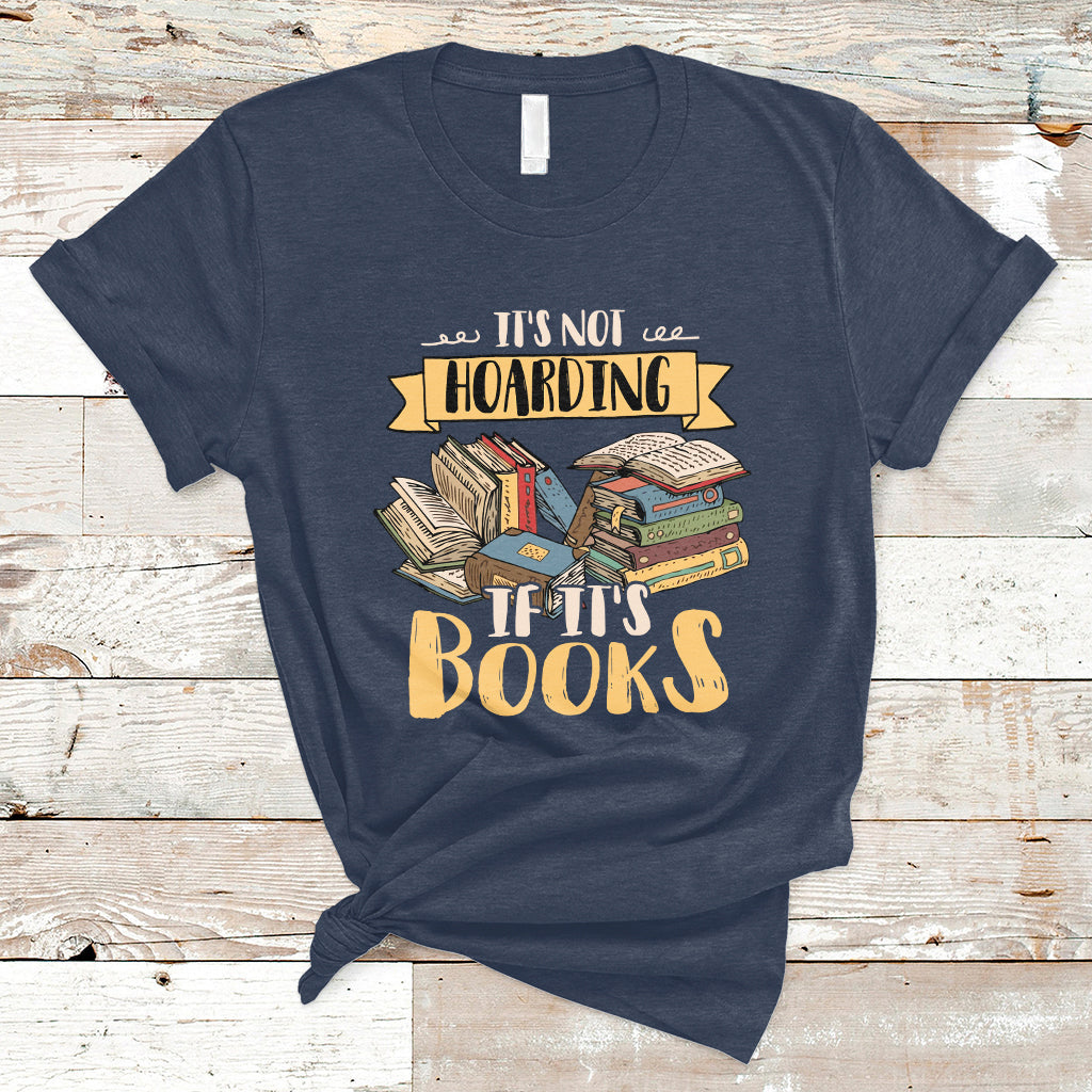 its-not-hoarding-if-its-books-hoarder-bookaholic-bookworm-book-lovers-t-shirt-ts02