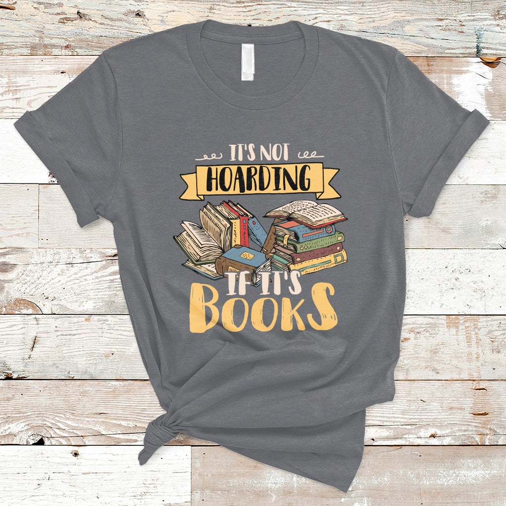 its-not-hoarding-if-its-books-hoarder-bookaholic-bookworm-book-lovers-t-shirt-ts02