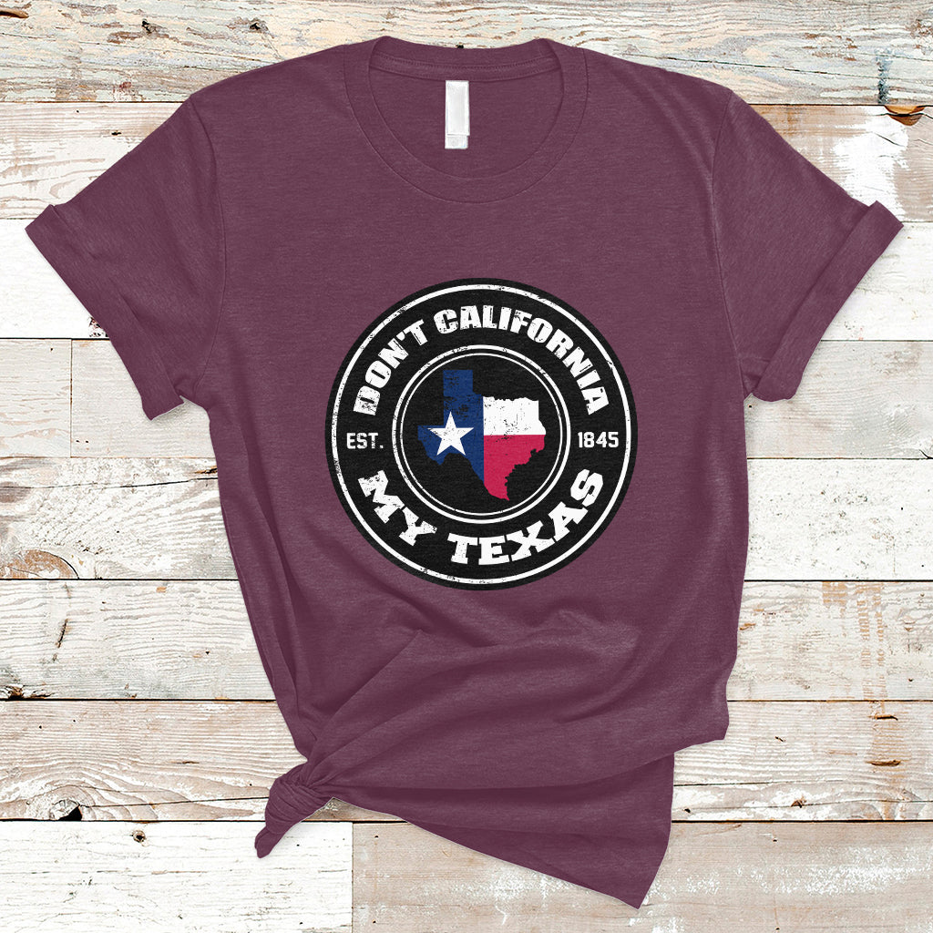 dont-california-my-texas-patriotic-sayings-texas-pride-texan-american-t-shirt-ts02