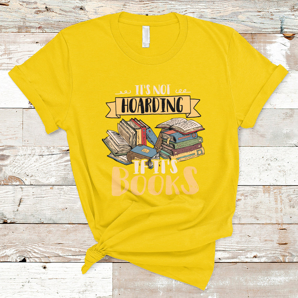 its-not-hoarding-if-its-books-hoarder-bookaholic-bookworm-book-lovers-t-shirt-ts02