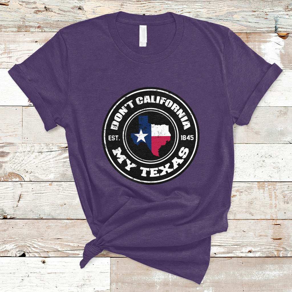 dont-california-my-texas-patriotic-sayings-texas-pride-texan-american-t-shirt-ts02