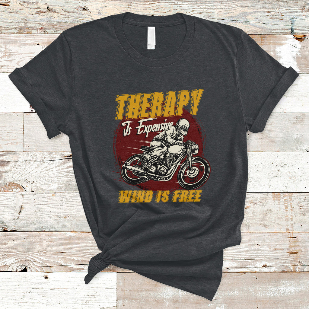 funny-therapy-is-expensive-wind-is-free-motorcycle-bikers-riders-t-shirt-ts02