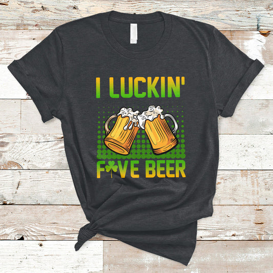 funny-i-luckin-fove-beer-st-patricks-drunk-drinking-team-t-shirt-ts02