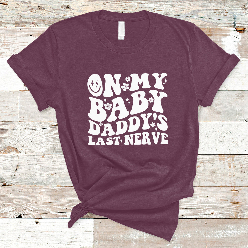 funny-on-my-baby-daddys-last-nerve-groovy-smile-t-shirt-ts02
