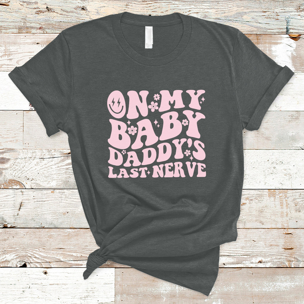 funny-on-my-baby-daddys-last-nerve-groovy-smile-t-shirt-ts02-2