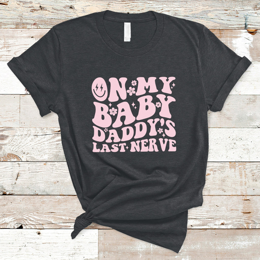 funny-on-my-baby-daddys-last-nerve-groovy-smile-t-shirt-ts02-2